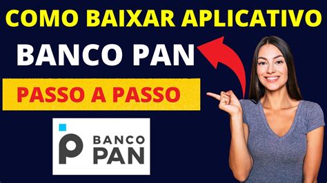 Como Baixar Aplicativo Do Banco Pan Passo A Passo Youtube