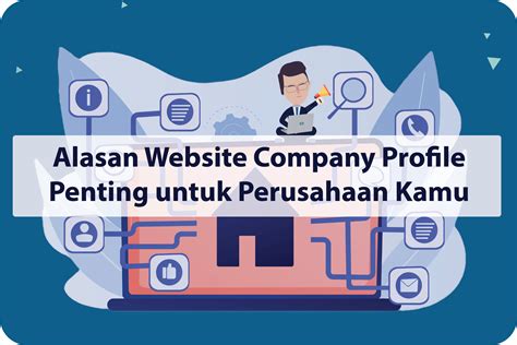 Alasan Website Company Profile Itu Penting Jasa Pembuatan Website Dan