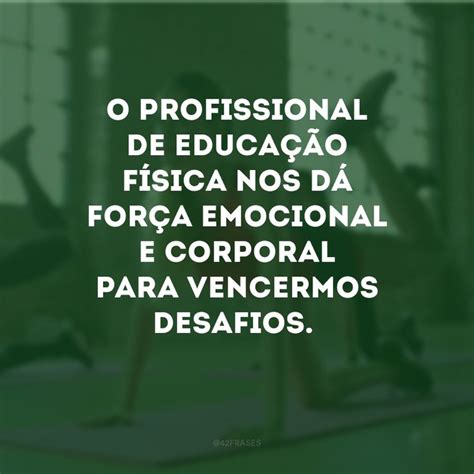 Educação Física Frases Curtas - 30 frases de educação física que homenageiam essa profissão poderosa ...
