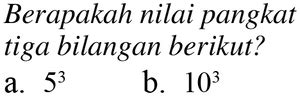 Berapakah Nilai Pangkat Tiga Bilangan Berikut A B