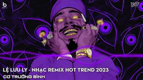 LỆ LƯU LY REMIX TIKTOK EM ƠI DỪNG LẠI KHI NẮNG ĐÃ PHAI REMIX NHẠC HOT TIKTOK 2023 YouTube