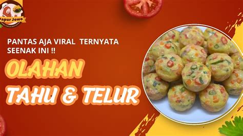 Pantas Saja Viral Ternyata Seenak Iniresep Olahan Telur Dan Tahu