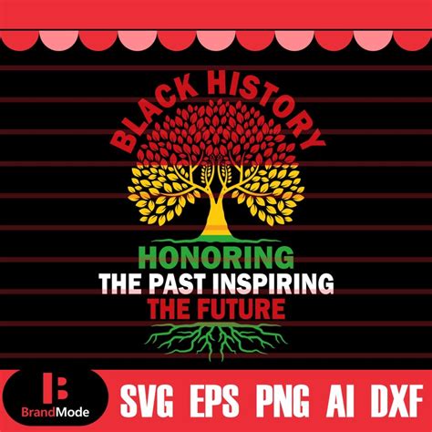 Honoring Past Inspiring Future Svg Black History Svg African Etsy