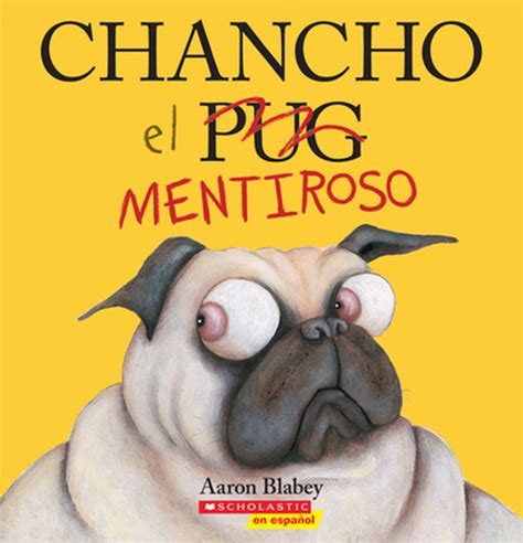 Chancho El Mentiroso Pig The Fibber Chancho El Pug Aaron Blabey