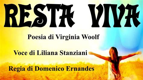 Resta Viva Poesia Di Virginia Woolf Voce Di Liliana Stanziani