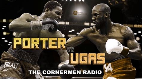 SHAWN PORTER VS YORDENIS UGAS OFFICIAL MARCH 9 2018 PORTERUGAS ON