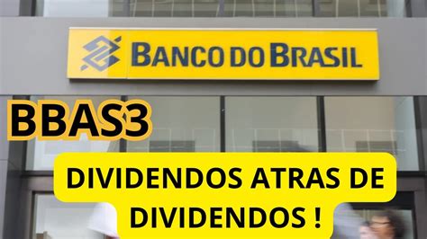 BBAS3 MAIS DIVIDENDOS BANCO DO BRASIL E CHUVA DE DIVIDENDOS