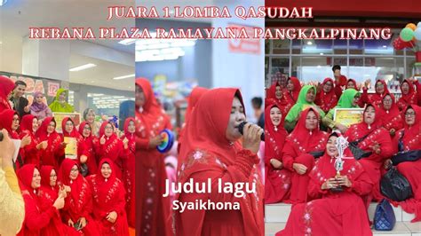 Lomba Qasidah Rebana Juara 1 Plaza Ramayana Syaikhona Pangkal