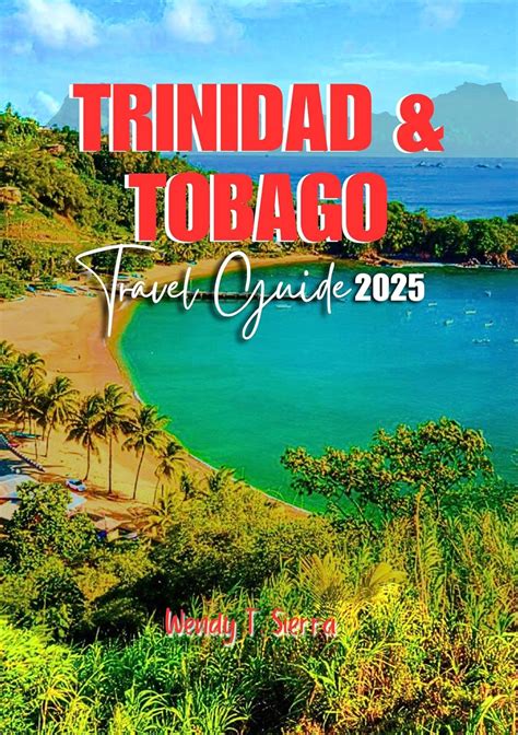 Trinidad And Tobago Travel Guide From Carnivals To Coral Reefs A