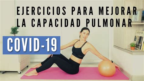 Ejercicios Para La Capacidad Pulmonar Y Movilizar El Diafragma