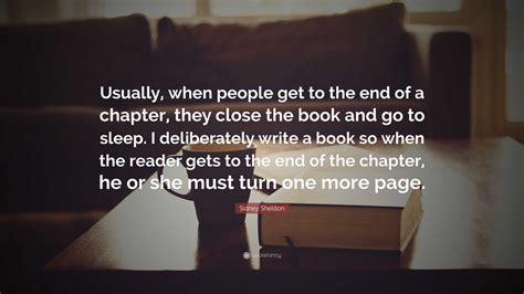 Sidney Sheldon Quote: “Usually, when people get to the end of a chapter