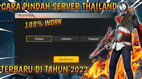 CARA PINDAH SERVER FREE FIRE THAILAND TERBARU 2022 100 WORK TANPA