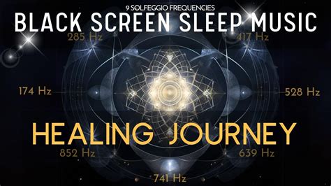 Deep Healing Journey With Solfeggio Frequencies Black Screen Sleep