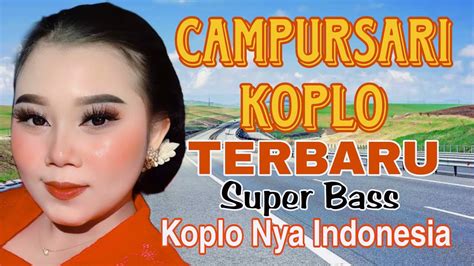 Campursari Koplo Terbaru Super Bass Nontsop 1 Jam Album Terbaik Cocok