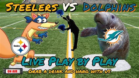 Steelers Vs Dolphins Live Play By Play And Reaction Youtube