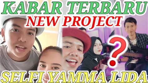 WOW NEW PROJECT SELFI YAMMA LIDA HARI INI BERSAMA IRSYA DA DKK 29