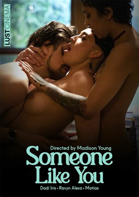 Someone Like You Lust Cinema Unlimited Streaming At Adult Empire Unlimited