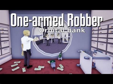 One Armed Robber Orbital Bank Gameplay English Cc Youtube