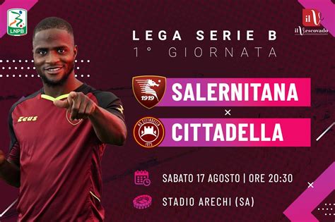 Il Vescovado Salernitana Cittadella Si Riparte Dalla Serie B Le