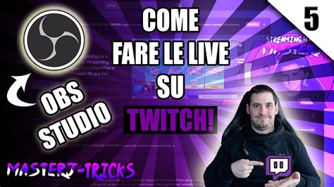 Obs Studio Tutorial Ita Come Fare Live Su Twitch Youtube