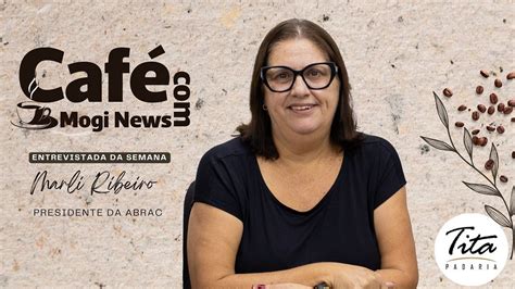 Caf Mogi News Entrevista Marli Ribeiro Presidente Da Abrac Youtube