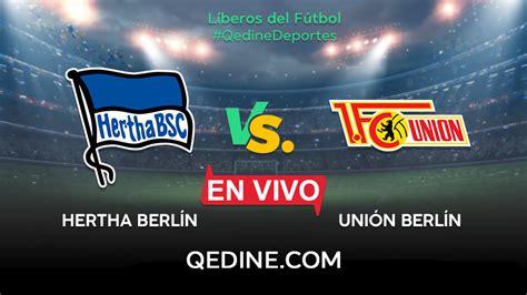 Ver En Vivo Hertha Berlín Vs Unión Berlín Por Bundesliga