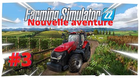 Live Farming Simulator 22 Suite De La Serie Suivie Nouvelle Aventure