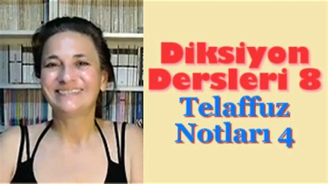 Diksiyon Dersleri 8 Telaffuz Notları 4 nimetolcar hikayevar