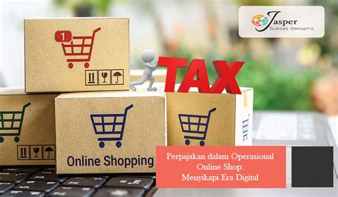 Perpajakan Dalam Operasional Online Shop Menyikapi Era Digital Jasa