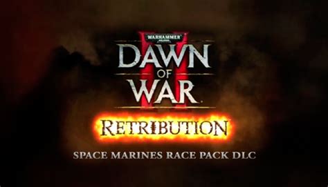 Warhammer 40,000: Dawn of War II: Retribution Space Marine Race Pack