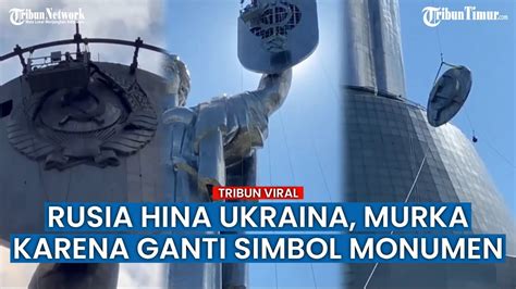 Murkanya Rusia Hina Ukraina Imbas Ganti Simbol Di Monumen Terkenal Era