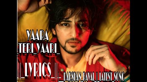 Yaara Teri Yaari Lyrics Darshan Raval Latest Song Youtube