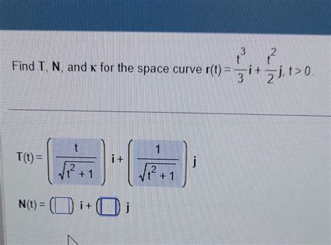 Solved Find T N And K For The Space Curve