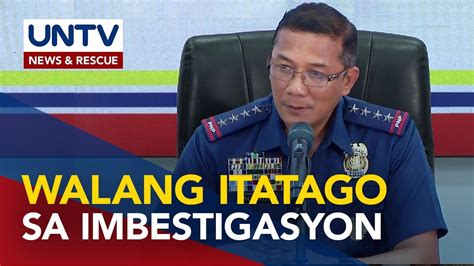 PNP Chief Acorda Tiniyak Na Walang Itatago Sa Imbestigasyon Sa