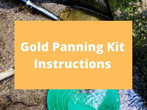 How To Use A Gold Panning Kit Gold Panning Kit Instructions