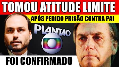 Carlos Bolsonaro toma ATITUDE LlMITE após PEDIDO DE PRISÃO contra