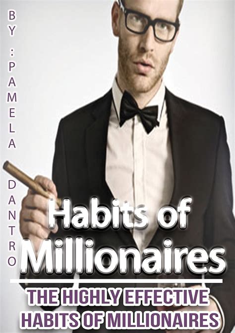 Habits Of Millionaires The Highly Effective Habits Of The Great