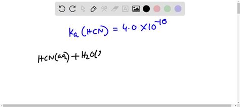 Solved The Value Of Ka For Hydrocyanic Acid Hcn 4 00x10 10 Write The Equation For The Reaction