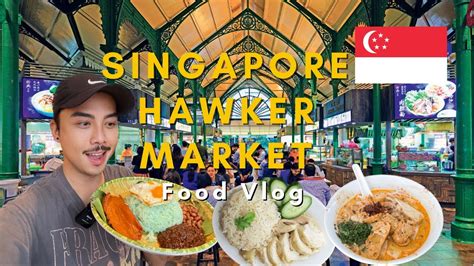 Singapore Vlog Hawker Market Food Vlog First Time Trying Everything Youtube