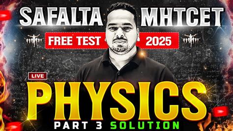 MHT CET 2025 Free Safalta Test Solutions LIVE Physics Part 03