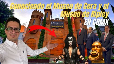 Museos De Cera Y Ripley Cdmx Valen La Pena Youtube