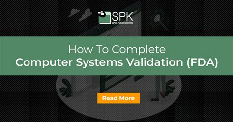 How To Complete Computer Systems Validation FDA SPK And Associates