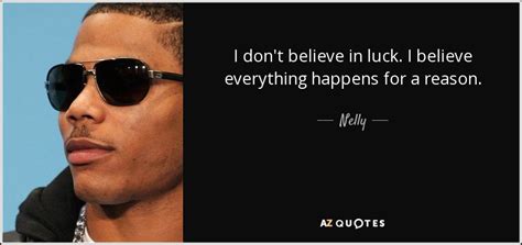 TOP 25 QUOTES BY NELLY (of 59) | A-Z Quotes