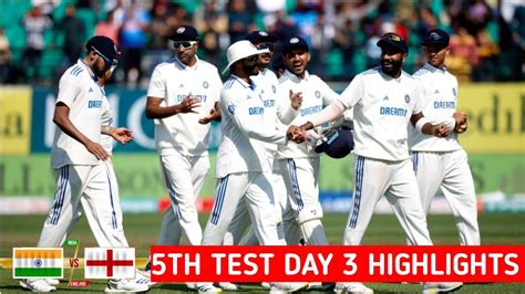 India Vs England 5th Test Day 3 Full Match Highlights Ind Vs Eng 5th Test Day 3 Full