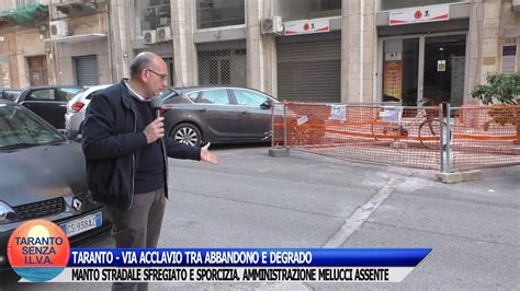 TARANTO VIA ACCLAVIO TRA ABBANDONO E DEGRADO AMMINISTRAZIONE MELUCCI