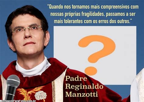 Mensagem Padre Reginaldo Manzotti Colagem De Foto