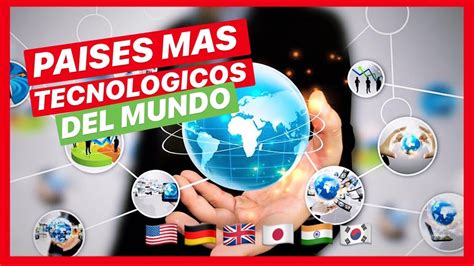 Países Mas Tecnologicos Del Mundo Youtube