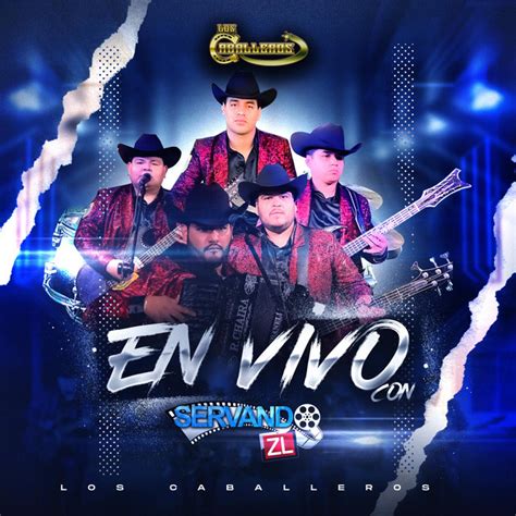 En Vivo Con Servando Zl Ep By Los Caballeros Spotify