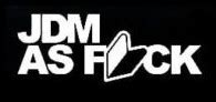 JDM AS FUCK Decal Sticker ANYStickerUWant
