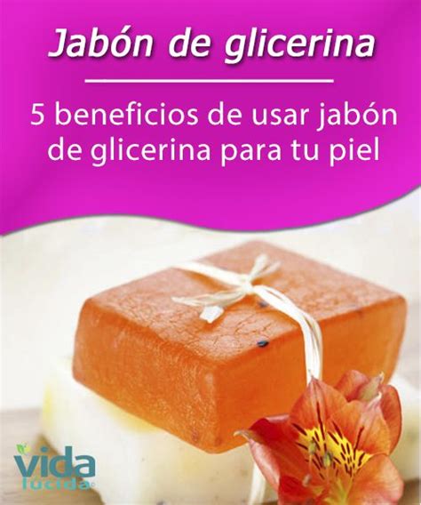 Beneficios De Usar Jab N De Glicerina Para Tu Piel Food Fruit